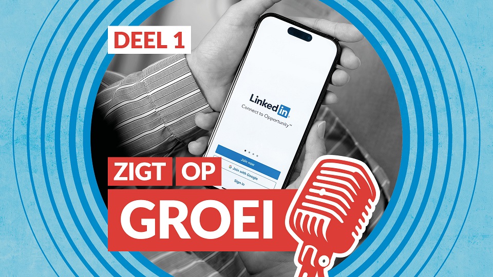 LinkedIn als groeiplatform voor professionals en bedrijven