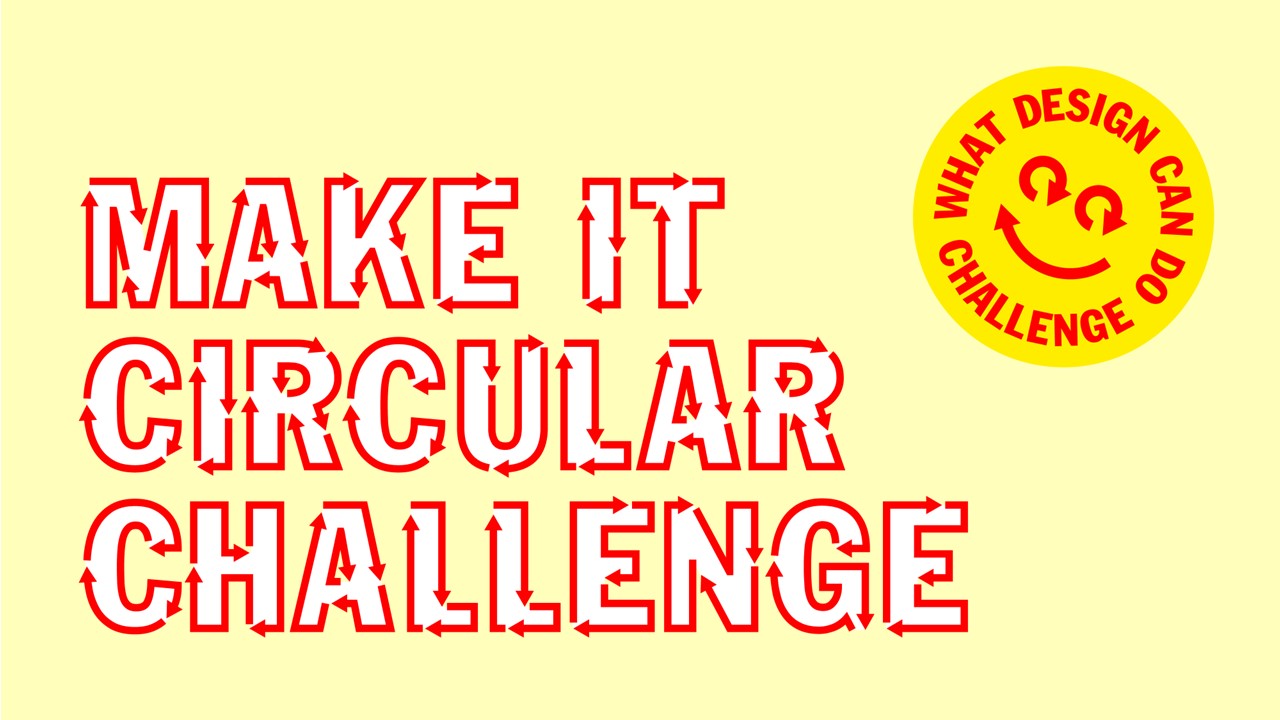 What Design Can Do lanceert Make it Circular Challenge