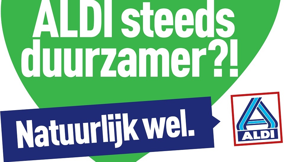lokaal gewelddadig Kolonel Aldi Nederland geeft Natuurlijk Wel-campagne duurzaamheids-twist |  MarketingTribune Food en Retail